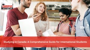 Read more about the article Studying in Canada: A Comprehensive Guide for International Students